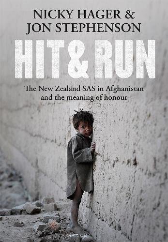 The cover of Nicky Hager's book,<em><span id="productTitle" class="a-size-large"><a href="https://www.amazon.com/Hit-Run-Zealand-Afghanistan-Meaning/dp/0947503390">Hit & Run: The New Zealand SAS in Afghanistan and the Meaning of Honour</a>.</em>