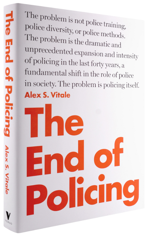 The End of Policing by Alex S. Vitale
